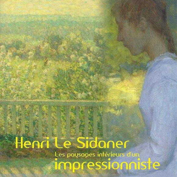 Henri le Sidaner. Les Paysages intérieurs d´un impressionniste